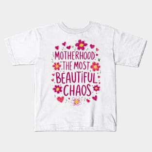 Motherhood The Most Beautiful Chaos Kids T-Shirt